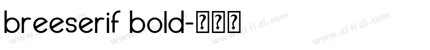 breeserif bold字体转换 breeserif bold字体转换
